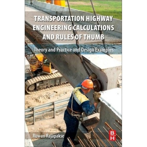 Transportation Highway Engineering Calculations and Rules of Thumb Theory and Practice and Design Examples
