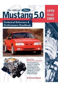 The Official Ford Mustang 5.0 Technical Reference & Performance Handbook, 1979 Through 1993