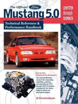 The Official Ford Mustang 5.0 Technical Reference & Performance Handbook, 1979 Through 1993