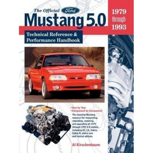 The Official Ford Mustang 5.0 Technical Reference & Performance Handbook, 1979 Through 1993