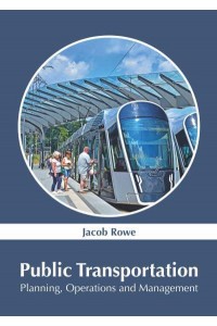 Public Transportation: Planning, Operations and Management