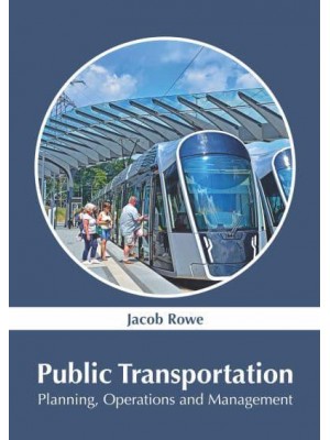 Public Transportation: Planning, Operations and Management