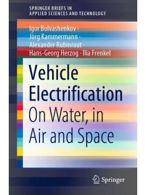 Vehicle Electrification : On Water, in Air and Space - SpringerBriefs in Applied Sciences and Technology