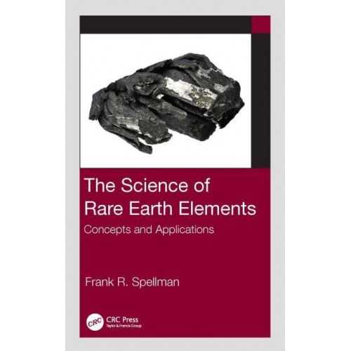 The Science of Rare Earth Elements Concepts and Applications