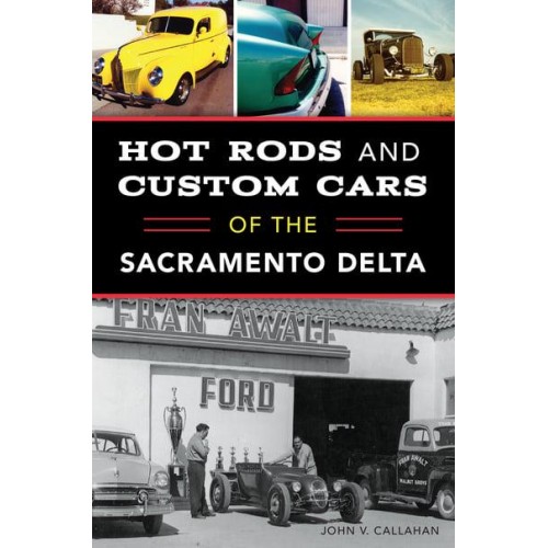 Hot Rods and Custom Cars of the Sacramento Delta