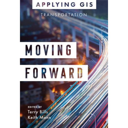 Moving Forward GIS for Transportation - Applying GIS