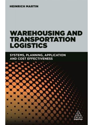 Warehousing and Transportation Logistics Systems, Planning, Application and Cost Effectiveness