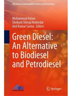 Green Diesel: An Alternative to Biodiesel and Petrodiesel - Advances in Sustainability Science and Technology