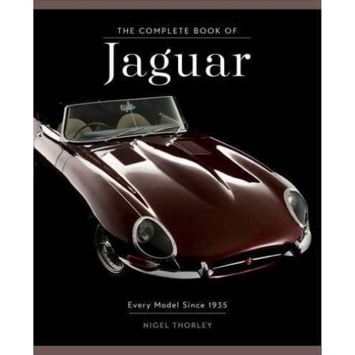 The Complete Book of Jaguar Every Model Since 1935 - Complete Book Series