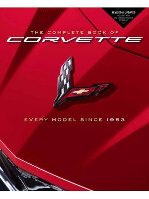 The Complete Book of Corvette Every Model Since 1953 - Complete Book Series