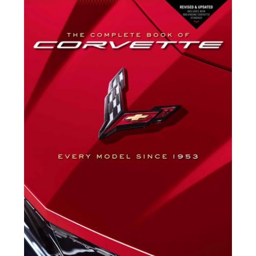 The Complete Book of Corvette Every Model Since 1953 - Complete Book Series