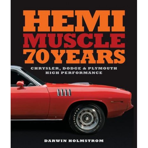 Hemi Muscle 70 Years Chrysler, Dodge & Plymouth High Performance