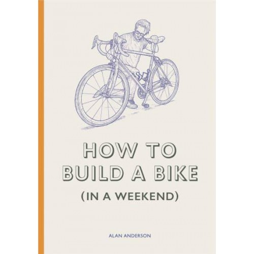 How to Make a Bike in a Weekend