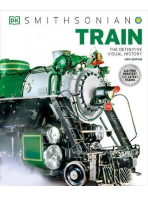 Train The Definitive Visual History