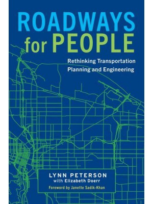 Roadways for People Rethinking Transportation Planning and Engineering