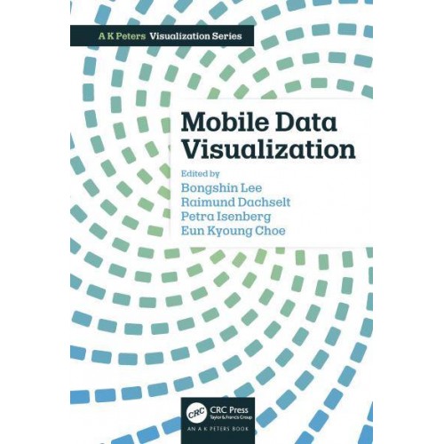 Mobile Data Visualization - AK Peters Visualization Series