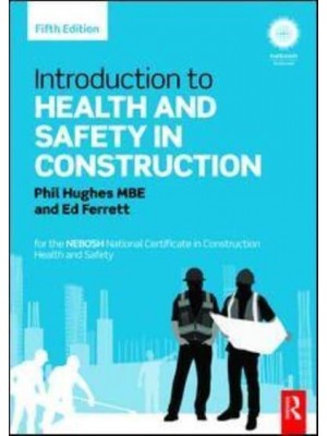 Introduction to Health and Safety in Construction The Handbook for the NEBOSH National Certificate in Construction Health and Safety