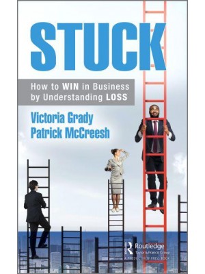 Stuck: How to WIN at Work by Understanding LOSS