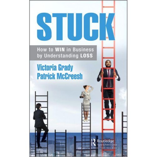 Stuck: How to WIN at Work by Understanding LOSS