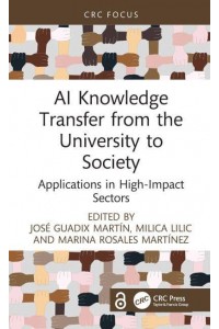 AI Knowledge Transfer from the University to Society: Applications in High-Impact Sectors