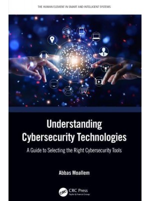 Understanding Cybersecurity Technologies: A Guide to Selecting the Right Cybersecurity Tools - The Human Element in Smart and Intelligent Systems