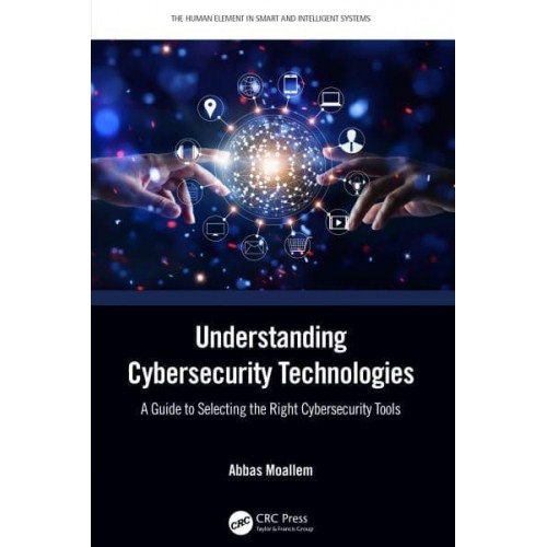 Understanding Cybersecurity Technologies: A Guide to Selecting the Right Cybersecurity Tools - The Human Element in Smart and Intelligent Systems