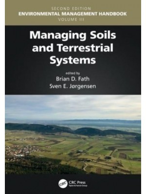 Managing Soils and Terrestrial Systems - Environmental Management Handbook, Second Edition, Six-Volume Set