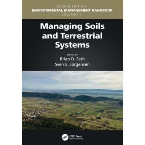 Managing Soils and Terrestrial Systems - Environmental Management Handbook, Second Edition, Six-Volume Set