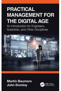Practical Management for the Digital Age: An Introduction for Engineers, Scientists, and Other Disciplines
