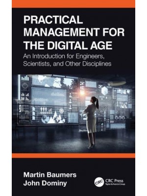 Practical Management for the Digital Age: An Introduction for Engineers, Scientists, and Other Disciplines