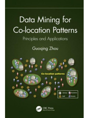 Data Mining for Co-location Patterns: Principles and Applications