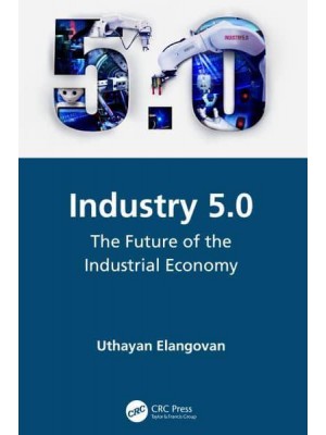 Industry 5.0: The Future of the Industrial Economy