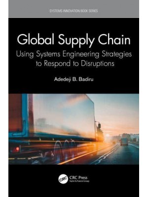 Global Supply Chain: Using Systems Engineering Strategies to Respond to Disruptions - Systems Innovation