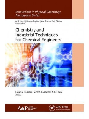 Chemistry and Industrial Techniques for Chemical Engineers - Innovations in Physical Chemistry