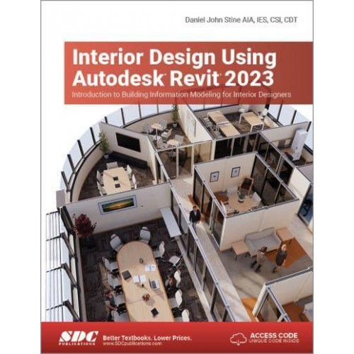 Interior Design Using Autodesk Revit 2023 Introduction to Building Information Modeling for Interior Designers