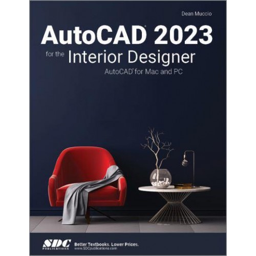 AutoCAD 2023 for the Interior Designer AutoCAD for Mac and PC