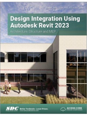 Design Integration Using Autodesk Revit 2023 Architecture, Structure and MEP