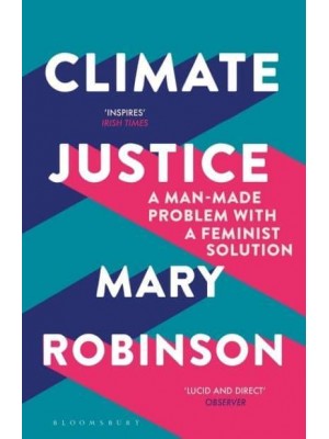 Climate Justice A Man-Made Problem With a Feminist Solution