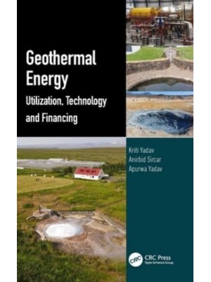 Geothermal Energy: Utilization, Technology and Financing