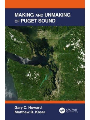 Making and Unmaking of Puget Sound