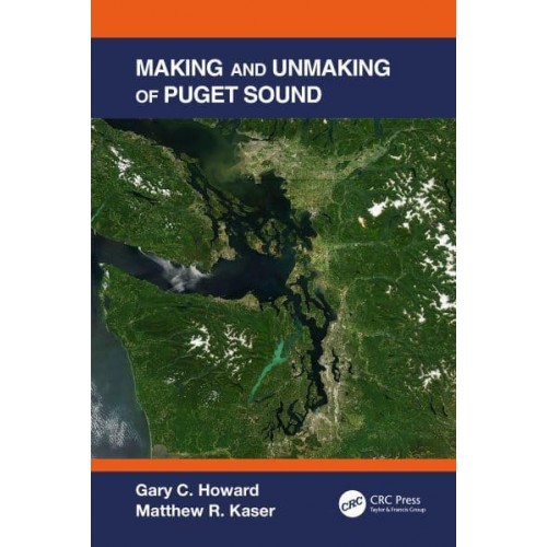 Making and Unmaking of Puget Sound