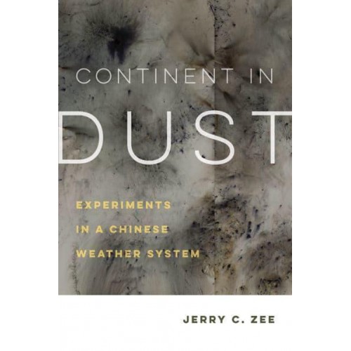 Continent in Dust Experiments in a Chinese Weather System - Critical Environments. Nature, Science, and Politics