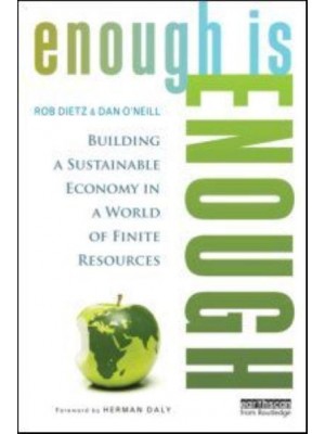 Enough Is Enough Building a Sustainable Economy in a World of Finite Resources
