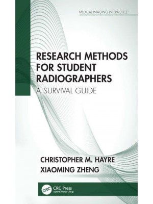 Research Methods for Student Radiographers: A Survival Guide - Medical Imagining in Practice