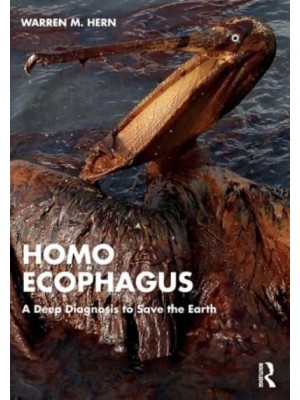 Homo Ecophagus A Deep Diagnosis to Save the Earth