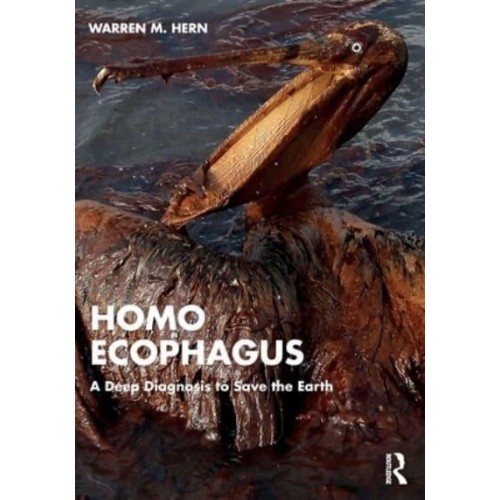 Homo Ecophagus A Deep Diagnosis to Save the Earth