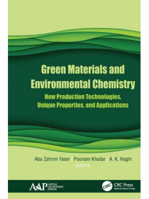 Green Materials and Environmental Chemistry New Production Technologies, Unique Properties, and Applications