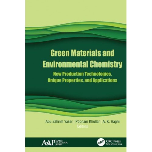 Green Materials and Environmental Chemistry New Production Technologies, Unique Properties, and Applications
