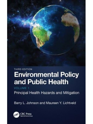 Environmental Policy and Public Health: Principal Health Hazards and Mitigation, Volume 1