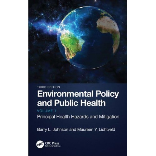 Environmental Policy and Public Health: Principal Health Hazards and Mitigation, Volume 1